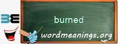 WordMeaning blackboard for burned